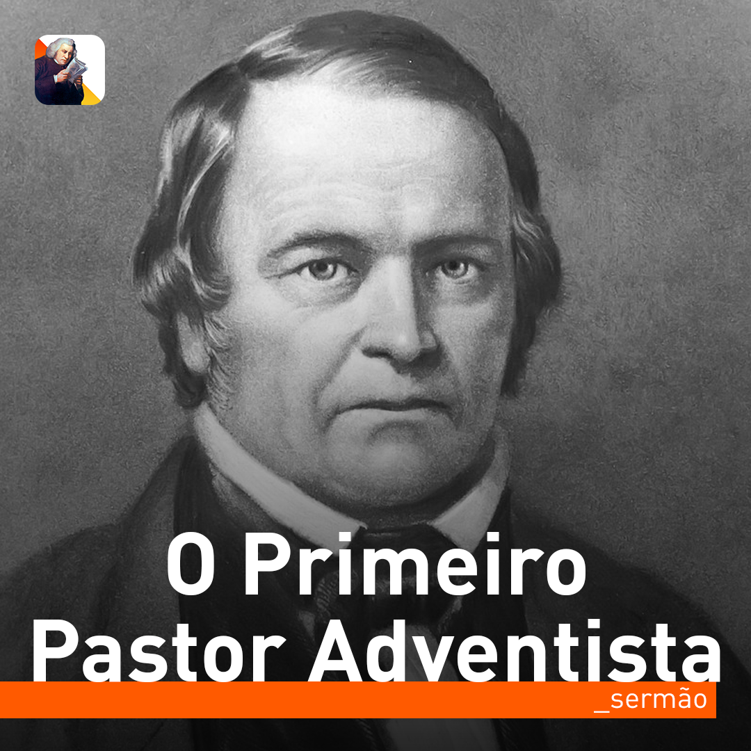 guilherme miller primeiro pastor adventista