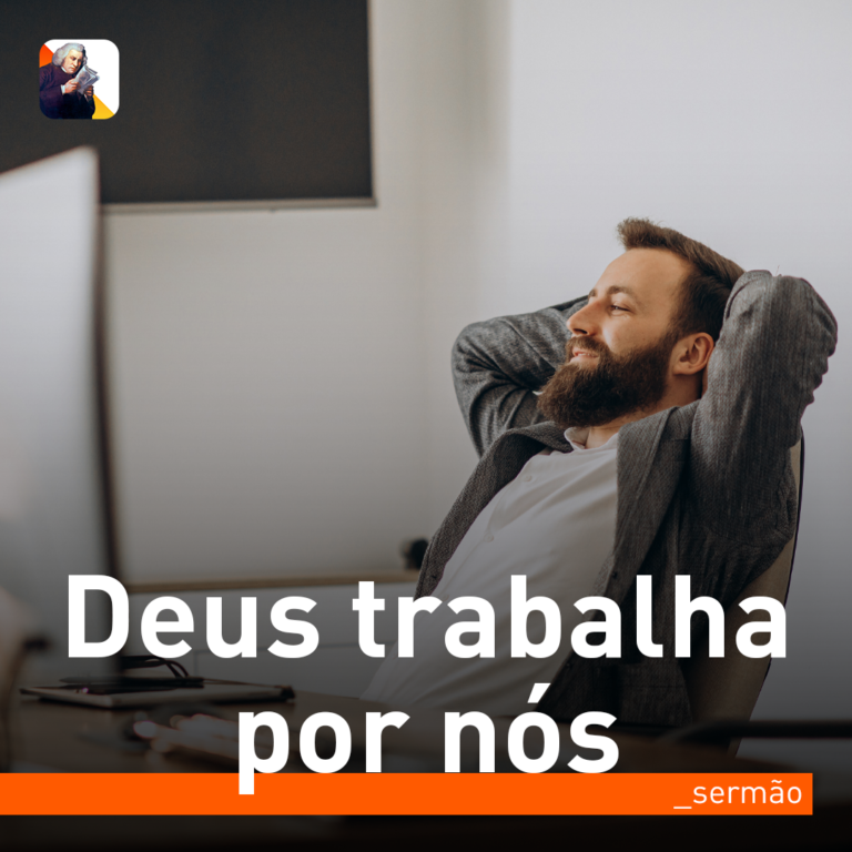 deus trabalha por nós